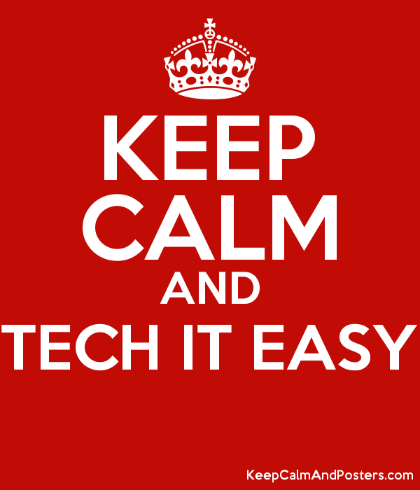 keep calm and tech it easy