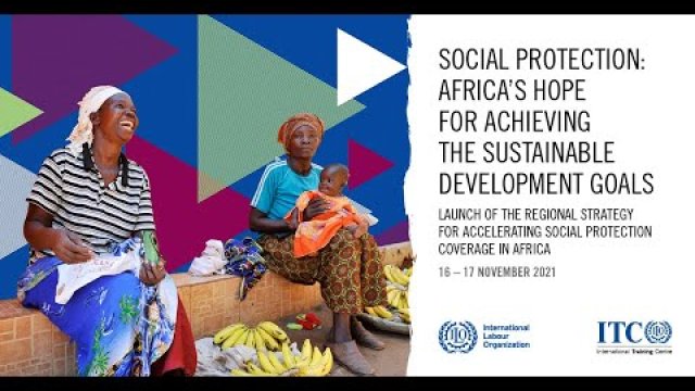 Preview image for the video "Launch of the Regional Strategy for Accelerating Social Protection Coverage in Africa_17 Nov 2021".