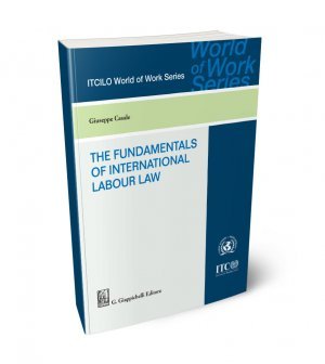The fundamentals of international labour law