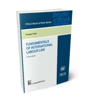 Fundamentals of international labour law. Fourth edition